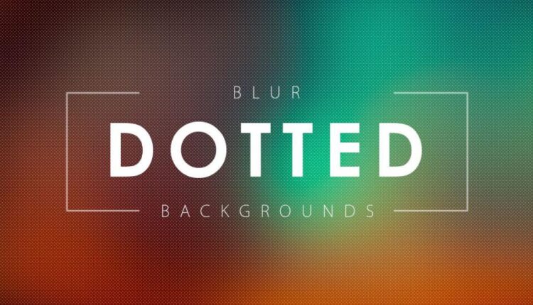 50 پس زمینه محو نقطه ای   50 Dotted Blur Backgrounds